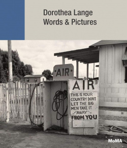 Dorothea Lange: Words and Pictures MoMA 9781633451049 