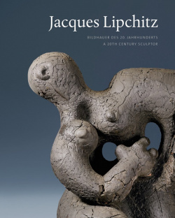 Jacques Lipchitz: a 20th Century Sculptor Sandstein 9783954983421 Lipchitz ist
