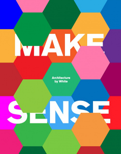 Make Sense: Architecture by White L  King 9781786274144 Arkitekter