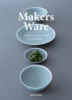 Makers Ware Gingko Press 9781584236672 An understated tome