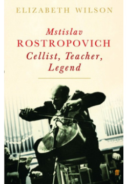 Mstislav Rostropovich  The Legend of Class Faber & 9780571220519