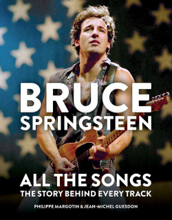 Bruce Springsteen: All the Songs Conran Octopus 9781784726492 