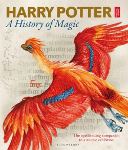 Harry Potter  A History of Magic: The Book Exhibition Bloomsbury 1408890763