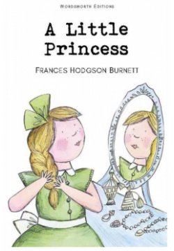 A Little Princess Wordsworth Сlassics 9781853261367 