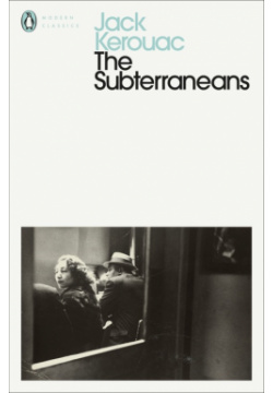 The Subterraneans Penguin 9780141184890 The tender and achingly poetic account