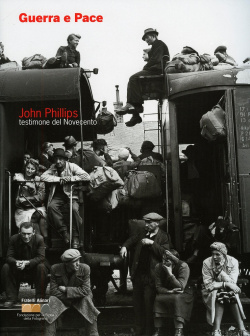 Guerra E Pace: John Phillips: Eyewitness of the 20th Century Alinar 9788895849034 