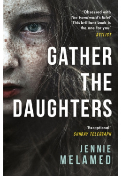 Gather the Daughters HEADLINE 9781472241726 