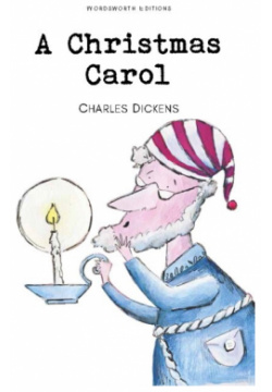 Christmas Carol Wordsworth Editions Limited 9781853261213 Ebenezer Scrooge is a