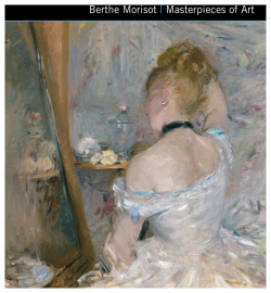 Berthe Morisot  Masterpieces of Art Flame Tree Publishing Regarded by her fellow