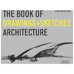 THE BOOK OF DRAWINGS + SKETCHTS: ARCHITECTURE Braun Publishing 9783037681503 