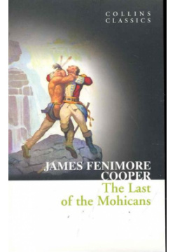 The Last of Mohicans COLLINS CLASSICS 9780007368662 