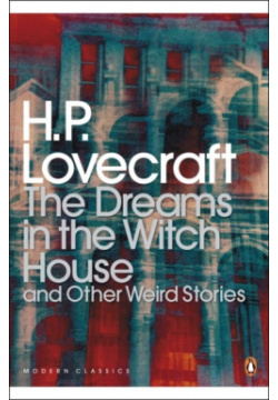 The Dreams in Witch House and Other Weird Stories Penguin 9780141187891 