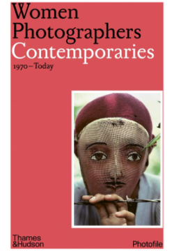Women Photographers: Contemporaries: (1970  Today) Thames&Hudson 9780500411179