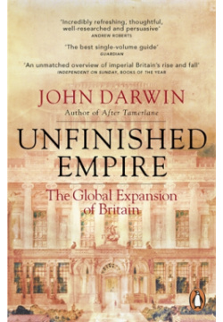 Unfinished Empire: The Global Expansion of Britain Penguin 9781846140891 A both