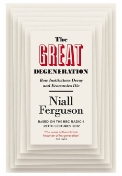 The Great Degeneration: How Institutions Decay and Economies Die Penguin 9780141975238 