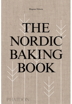 The Nordic Baking Book by Magnus Nilsson PHAIDON 9780714876849 