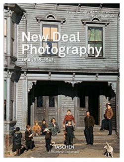 New Deal Photography  USA 1935–1943 TASCHEN 9783836537117