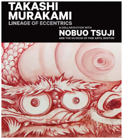 Takashi Murakami: Lineage of Eccentrics MFA Publications 9780878468492 