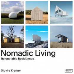 Nomadic Living: Relocatable Residences Braun Publishing 9783037682272 