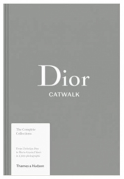 Dior Catwalk: The Complete Collections Thames&Hudson 9780500519349 