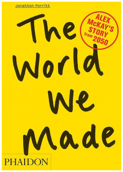 The World We Made: Alex McKays Story from 2050 PHAIDON 9780714863610 