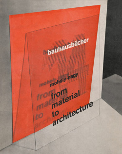 Moholy Nagy  From Material to Architecture: Bauhausbucher 14 Lars Muller 9783037786673