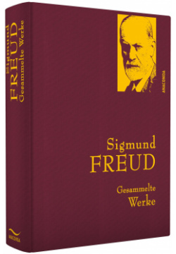 Gesammelte Werke ANACONDA 9783730600870 Sigmund Freud war weit mehr als der