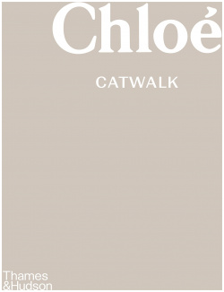 Chloe Catwalk: The Complete Collections Thames&Hudson 9780500023839 