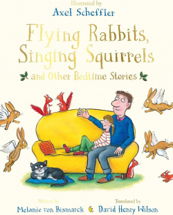 Flying Rabbits  Singing Squirrels and Other Bedtime Stories MACMILLAN 9781447253389