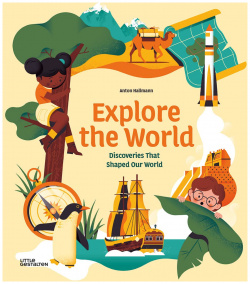 Explore the World: Discoveries That Shaped Our World GESTALTEN 9783967047035 