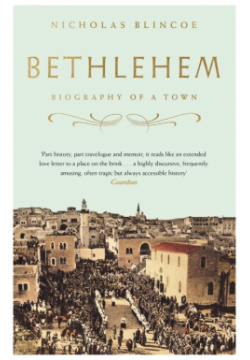 Bethlehem Hachette U 9781472128645 The town of carries so many layers