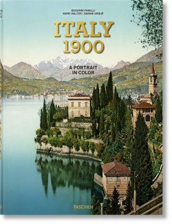 Italy 1900  A Portrait in Color TASCHEN 9783836591973