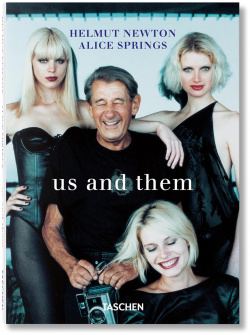 Helmut Newton & Alice Springs  Us and Them TASCHEN 9783836596916