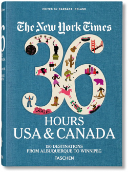 NYT: 36 Hours:  USA & Canada TASCHEN 9783836575324