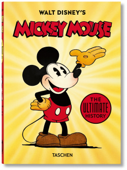 Walt Disneys Mickey Mouse  The Ultimate History TASCHEN
