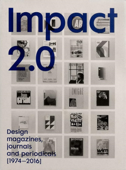 IMPACT 2  0: Design magazines journals and periodicals [1974 2016] Impac 9780993231698