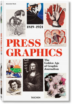 The History of Press Graphics 1819 1921 TASCHEN 9783836507868 In today’s world