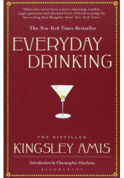 Everyday Drinking: Distilled Kingsley Amis Bloomsbury 9781408803837 