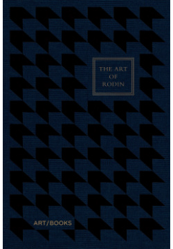 The Art of Rodin Book 9781908970381 