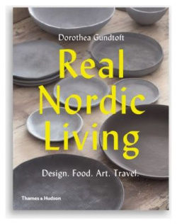Real Nordic Living: Design  Food Art Travel Thames&Hudson 9780500292792 V