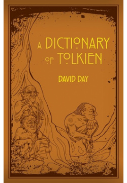 Tolkien: A Dictionary Hachette Book Group 9780753728277 