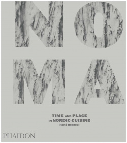Noma PHAIDON 9780714859033 Rene Redzepi has been widely credited with