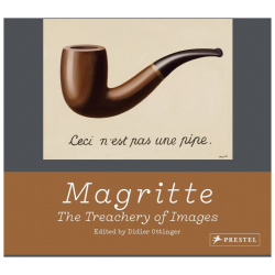 Magritte: The Treachery of Images Prestel 9783791355986 This major new book on