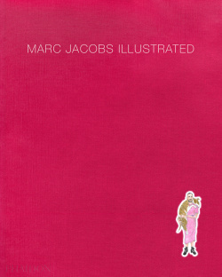 Marc Jacobs Illustrated PHAIDON 9780714879079 
