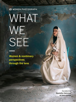 Women Photograph: What We See Frances Lincoln 9780711278547 
