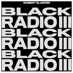 Robert Glasper  Black Radio Iii (2 LP)