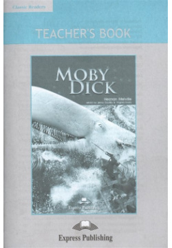 Moby Dick  Teacher s Book Express Publishing 978 1 84862 951 6
