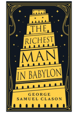 The Richest Man in Babylon ООО "Издательство Астрель" 978 5 17 162344 9 