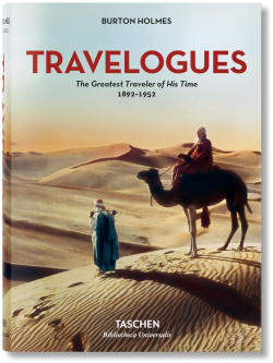 Travelogues: The Greatest Traveler of His Time  1892 1952 Taschen 978 3 8365 5780 1