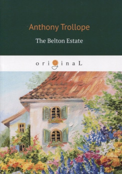The Belton Estate = Поместье Белтон: на анг яз RUGRAM_ 978 5 521 08330 Anthony